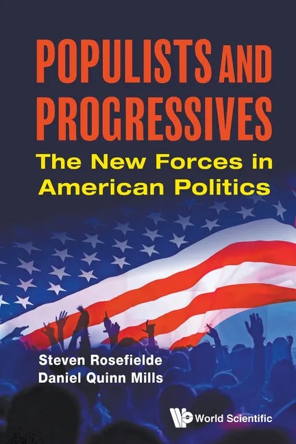 Populists and Progressives: The New Forces in American Politics - Paperback