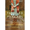 These Tangled Threads: A Novel of Biltmore - Paperback
