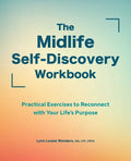 The Midlife Self-Discovery Workbook: Practical Exercises to Reconnect with Your Life's Purpose - Paperback