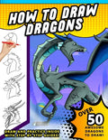 How To Draw Dragons: A Step by Step Drawing Book for Illustrating Fire Breathing Mythical Creatures - Paperback