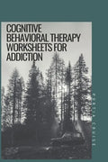 Cognitive Behavioral Therapy Worksheets for Addiction - Paperback