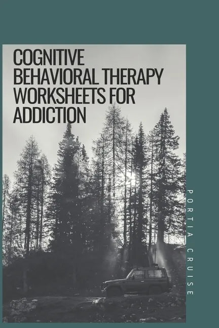 Cognitive Behavioral Therapy Worksheets for Addiction - Paperback