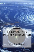 La Ultima y La Primera Humanidad - Paperback