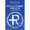 Revolutionary Kingdom: Following the Rebel Jesus - Paperback