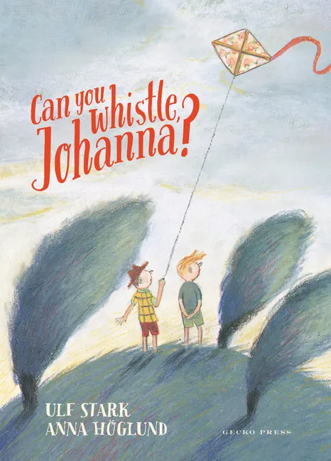 Can You Whistle, Johanna? - Hardcover