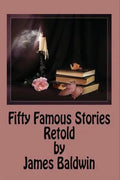 Fifty Famous Stories Retold by James Baldwin - Paperback