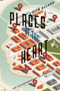 Places of the Heart: The Psychogeography of Everyday Life - Paperback