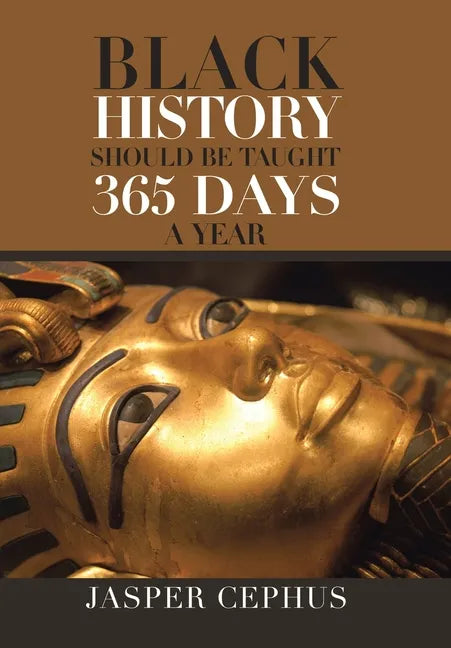 Black History Should Be Taught 365 Days a Year - Hardcover
