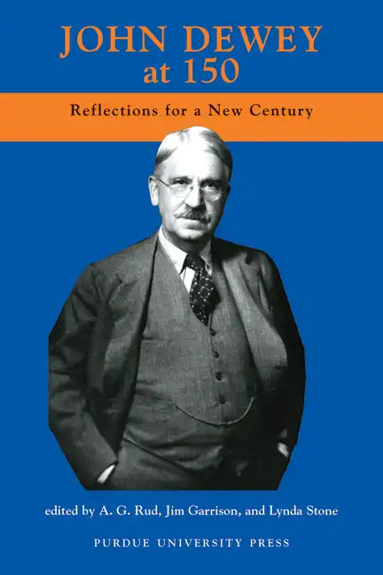 John Dewey at 150: Reflections for a New Century - Paperback
