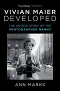 Vivian Maier Developed: The Untold Story of the Photographer Nanny - Paperback