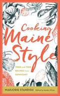 Cooking Maine Style: Tried and True Recipes from Down East - Hardcover