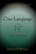 One Language: Source of All Tongues - Paperback