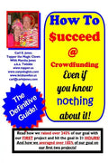How To Succeed at Crowd-Funding!: How we averaged 185% on our first 2 projects! - Paperback