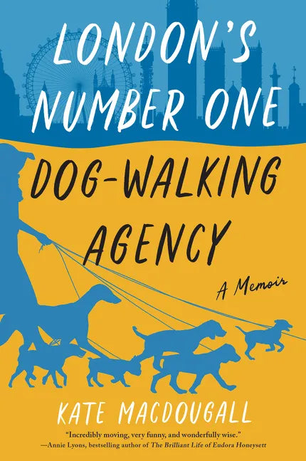 London's Number One Dog-Walking Agency: A Memoir - Paperback