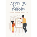 Applying Family Theory: Teaching, Research, Practice, Life - Paperback