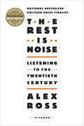 The Rest Is Noise: Listening to the Twentieth Century - Paperback