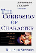 The Corrosion of Character: The Personal Consequences of Work in the New Capitalism - Paperback