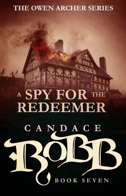 A Spy for the Redeemer: The Owen Archer Series - Book Seven - Paperback