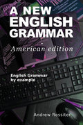 A New English Grammar - American edition: English grammar by example - Paperback