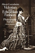 Victorian and Edwardian Fashion: A Photographic Survey - Paperback