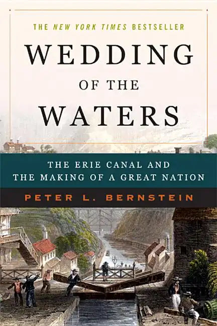Wedding of the Waters: The Erie Canal and the Making of a Great Nation - Paperback