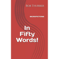 In Fifty Words!: Micro Fictions - Paperback