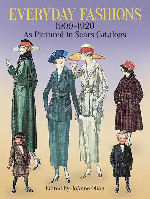 Everyday Fashions, 1909-1920, as Pictured in Sears Catalogs - Paperback