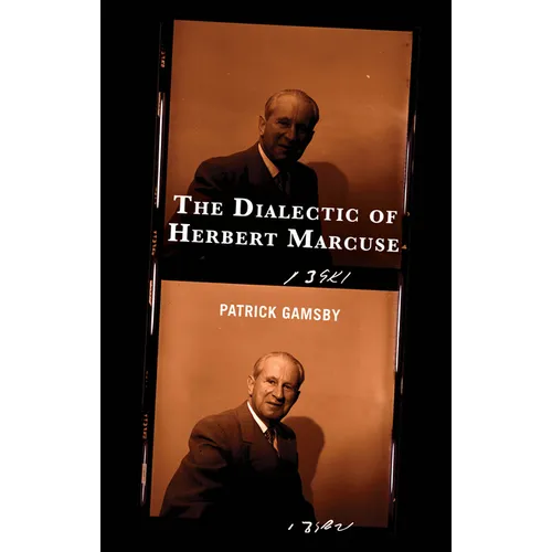 The Dialectic of Herbert Marcuse - Hardcover