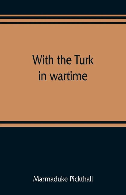 With the Turk in wartime - Paperback