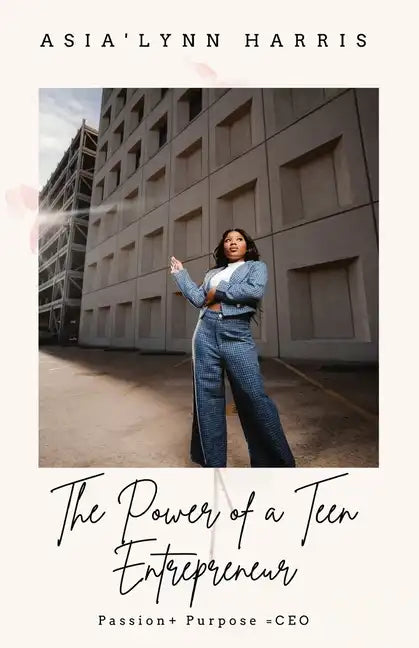 The Power of a Teen Entrepreneur - Paperback
