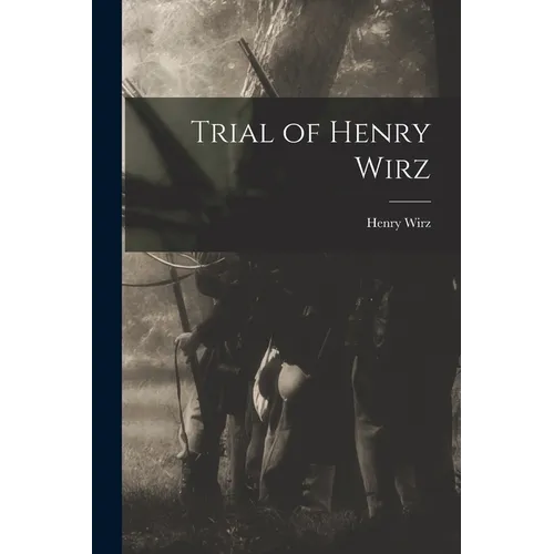 Trial of Henry Wirz - Paperback