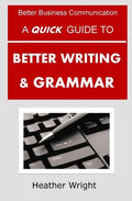 A Quick Guide to Better Writing & Grammar - Paperback