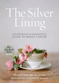 The Silver Lining: A Supportive and Insightful Guide to Breast Cancer - Paperback