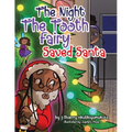 The Night The Tooth Fairy Saved Santa - Paperback
