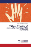 Vitiligo- A Treatise of Successful Homeopathic Treatment - Paperback