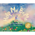 Help Me Be Me: A Children's Picture Book About Self-Love and Inclusion - Hardcover