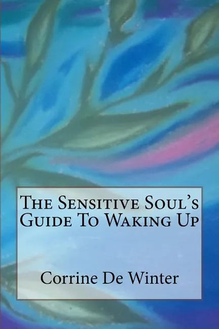 The Sensitive Soul's Guide To Waking Up - Paperback