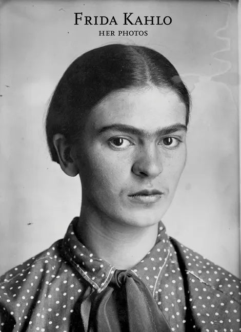 Frida Kahlo: Her Photos - Hardcover