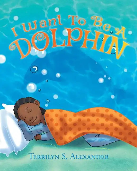 I Want to Be a Dolphin - Paperback