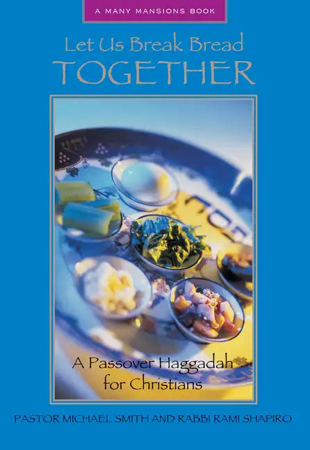 Let Us Break Bread Together: A Passover Haggadah for Christians - Paperback