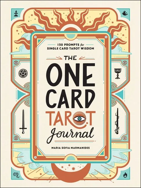 The One Card Tarot Journal: 150 Prompts for Single Card Tarot Wisdom - Hardcover