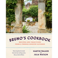 Bruno's Cookbook: Recipes and Traditions from a French Country Kitchen - Hardcover