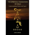 The Spiritual Foundation of Yoga: Understanding Nature and Spirit (Paperback Color Edition) - Paperback
