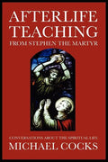 Afterlife Teaching from Stephen the Martyr - Paperback