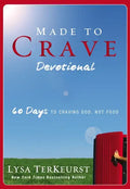 Made to Crave Devotional: 60 Days to Craving God, Not Food (a 60-Day Devotional) - Paperback