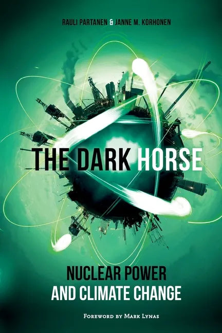 The Dark Horse: Nuclear Power and Climate Change - Paperback