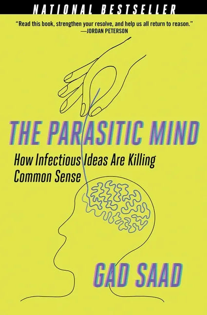 The Parasitic Mind: How Infectious Ideas Are Killing Common Sense - Paperback