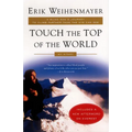 Touch the Top of the World: A Blind Man's Journey to Climb Farther Than the Eye Can See - Paperback