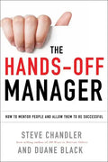 The Hands-Off Manager: How to Mentor People and Allow Them to Be Successful - Paperback