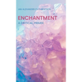 Enchantment: A Critical Primer - Hardcover
